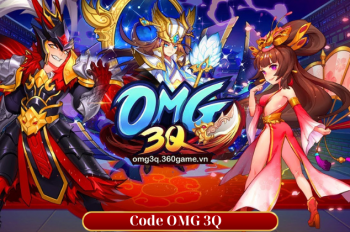 Code OMG 3Q mới nhất tháng 09/2024 | Code OMG 3Q free 100%