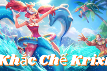 Khắc Chế Krixi – Những Tướng Khắc Chế Krixi Mạnh Nhất