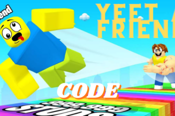 Code Yeet A Friend mới nhất tháng 09/2024 | Code Yeet A Friend free 100%