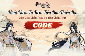 Code Nhất Niệm Tiêu Dao mới nhất tháng 09/2024 | Code Nhất Niệm Tiêu Dao free 100%