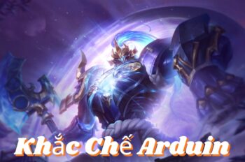 Khắc Chế Arduin – Tướng, trang bị và mẹo khắc chế